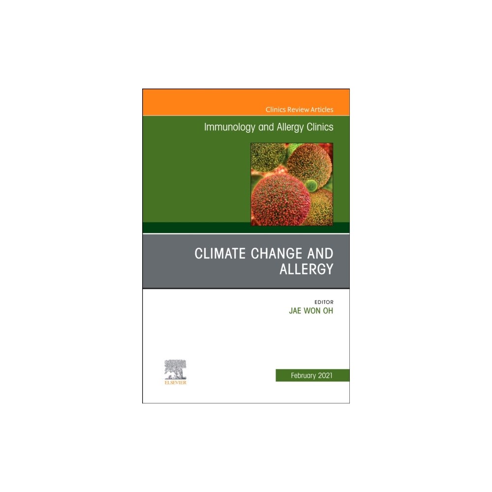 Elsevier - Health Sciences Division Climate Change and Allergy, An Issue of Immunology and Allergy Clinics of North America (inbunden, eng)