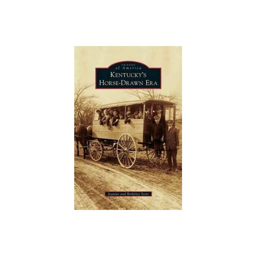 Arcadia Publishing Library Editions Kentucky's Horse-Drawn Era (inbunden, eng)
