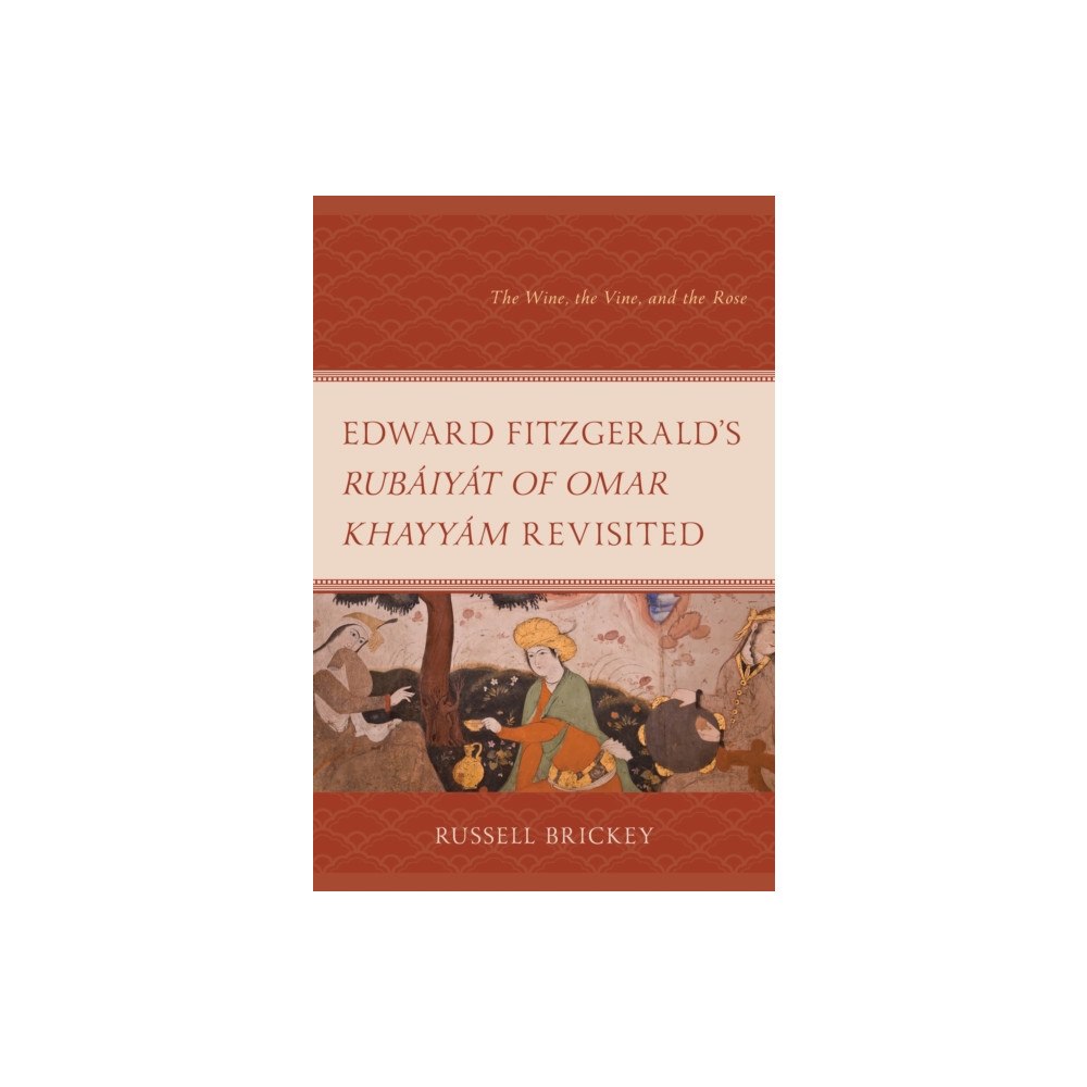 Bloomsbury Publishing PLC Edward FitzGerald's Rubaiyat of Omar Khayyam Revisited (inbunden, eng)