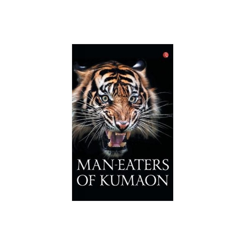 Rupa Publications India Pvt. Ltd Man-Eaters of Kumaon (häftad, eng)