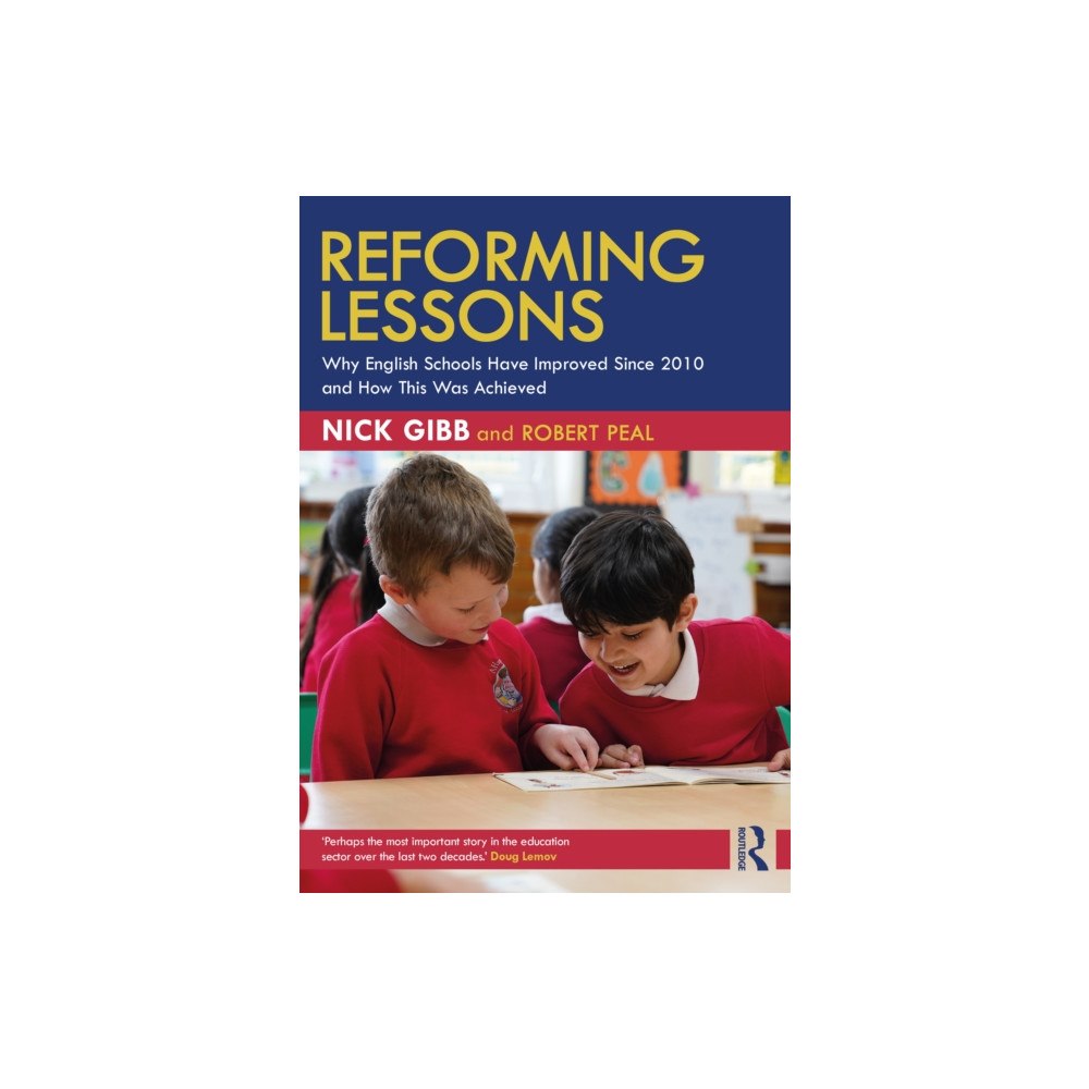 Taylor & francis ltd Reforming Lessons: Why English Schools Have Improved Since 2010 and How This Was Achieved (häftad, eng)