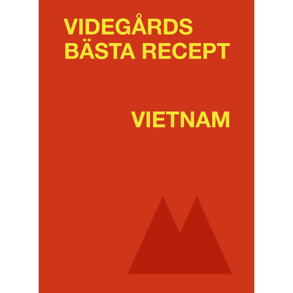 Erik Videgård Videgårds bästa recept : Vietnam (bok, flexband)
