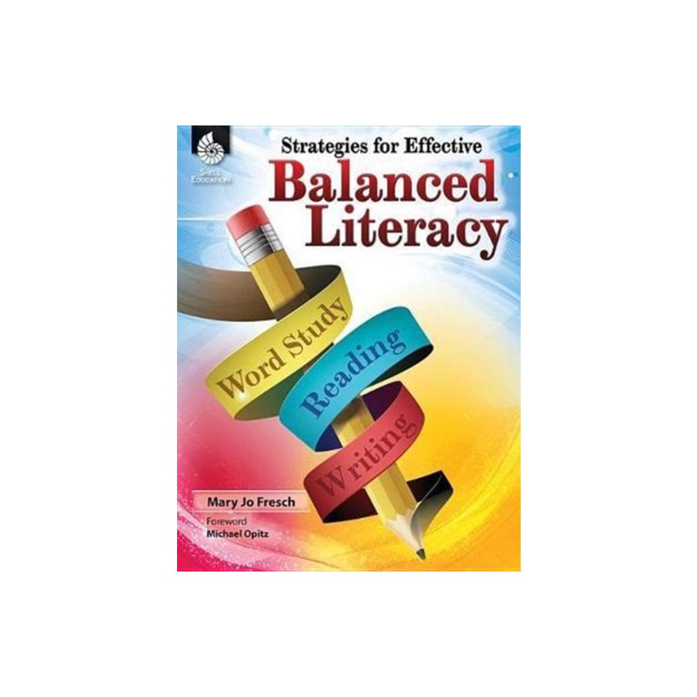 Shell Educational Publishing Strategies for Effective Balanced Literacy (häftad, eng)