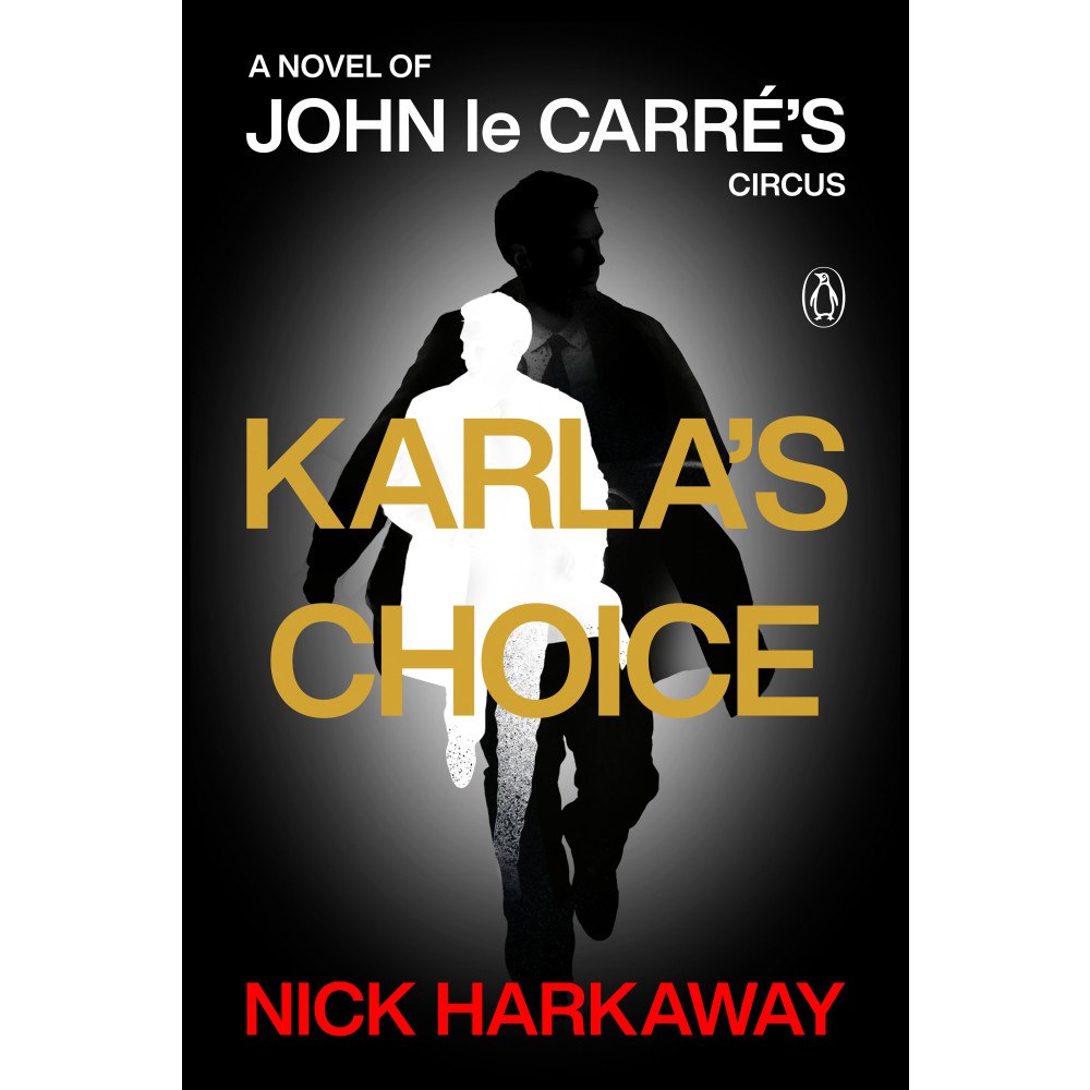 Nick Harkaway Karla's Choice: A Novel of John le Carré's Circus (häftad, eng)