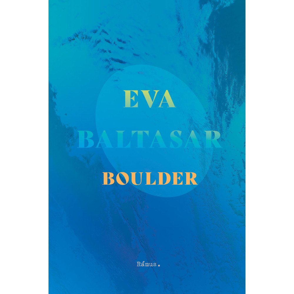 Eva Baltasar Boulder (inbunden)