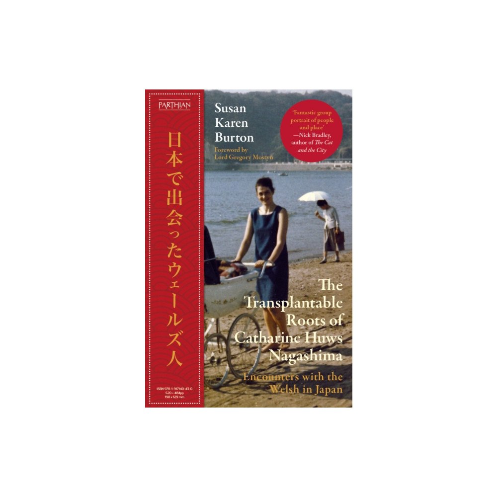 Parthian Books The Transplantable Roots of Catharine Huws Nagashima (inbunden, eng)