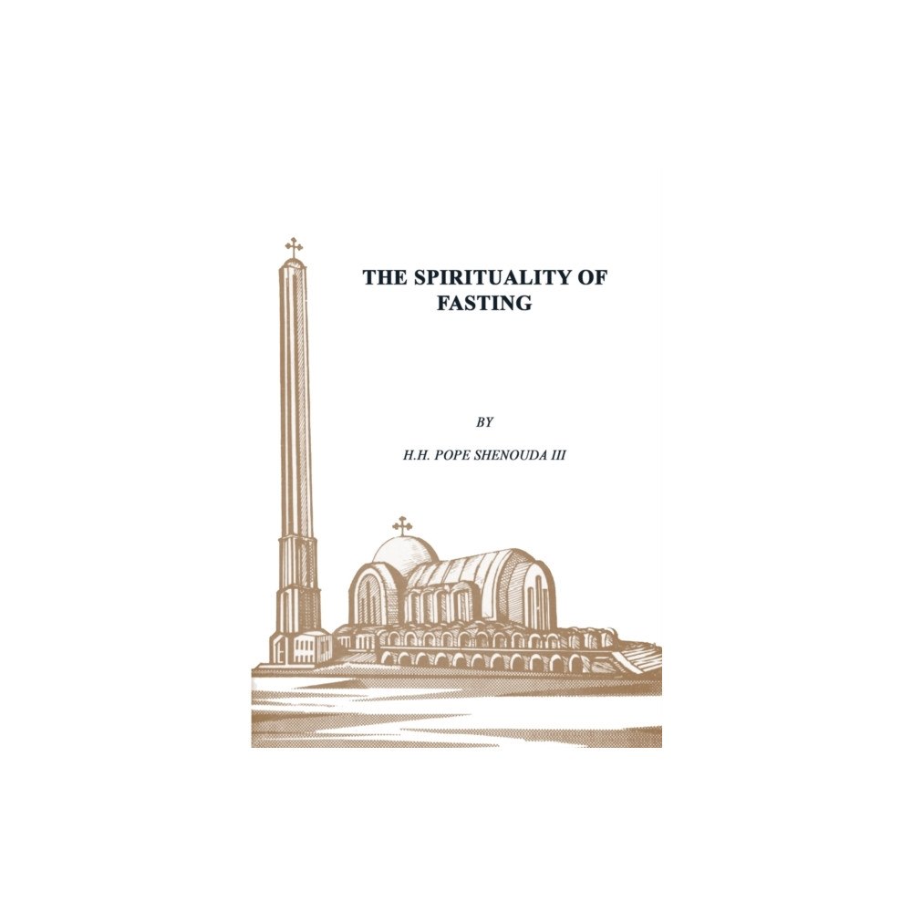 St Shenouda Monastery The Spirituality of Fasting (häftad, eng)