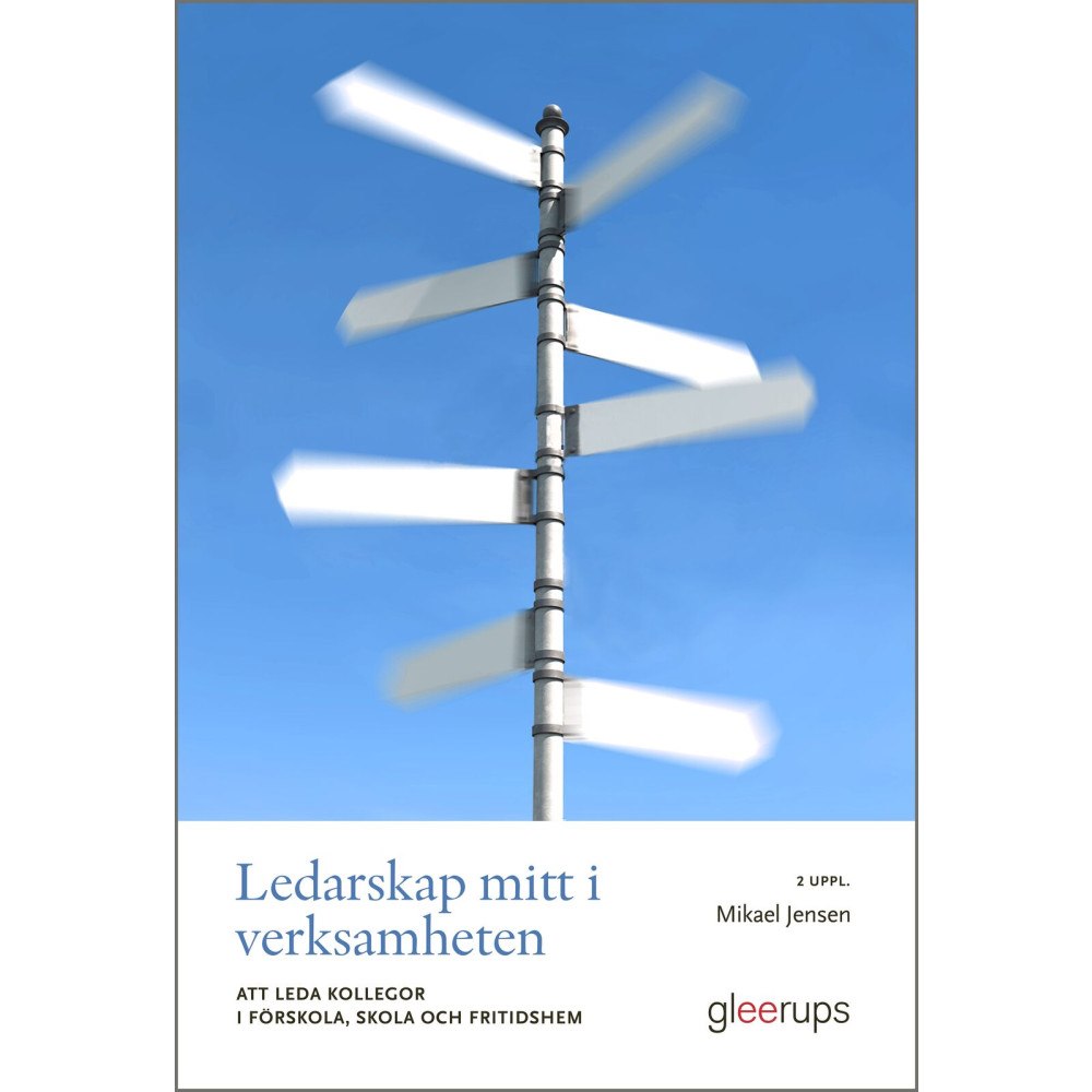 Mikael Jensen Ledarskap mitt i verksamheten 2 uppl : Att leda kollegor i förskola, skola och fritidshem (häftad)