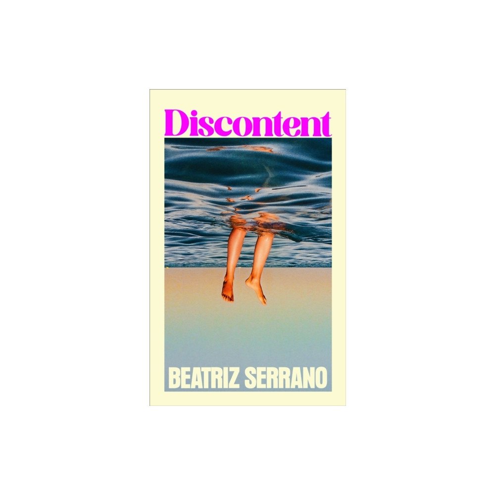Beatriz Serrano Discontent (häftad, eng)