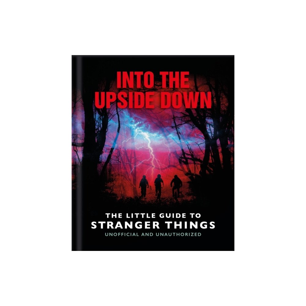 Headline Into the Upside Down: The Little Guide to Stranger Things (inbunden, eng)