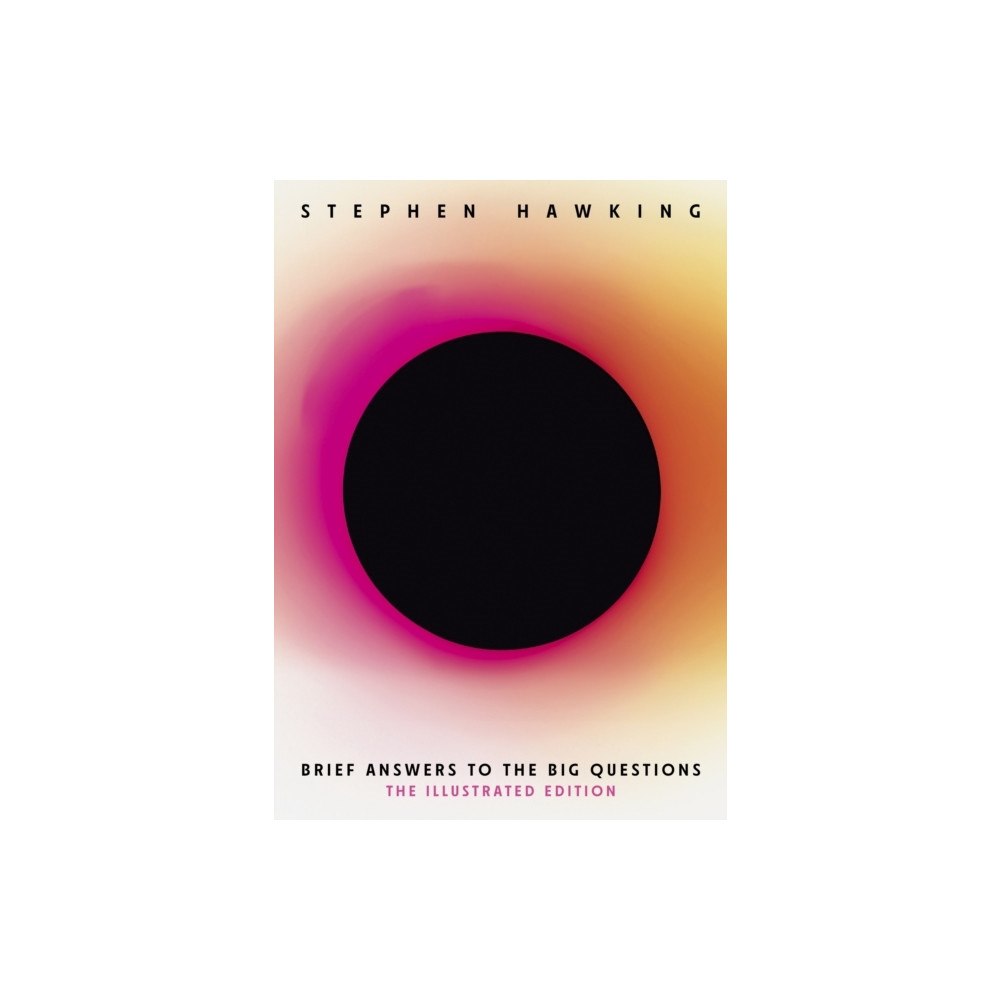 Stephen Hawking Brief Answers to the Big Questions (Illustrated Edition) (inbunden, eng)