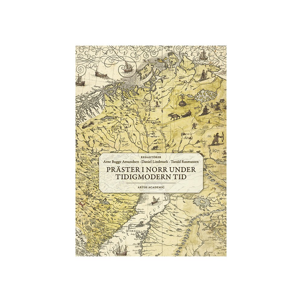 Arne Bugge Amundsen Präster i norr under tidigmodern tid (inbunden)