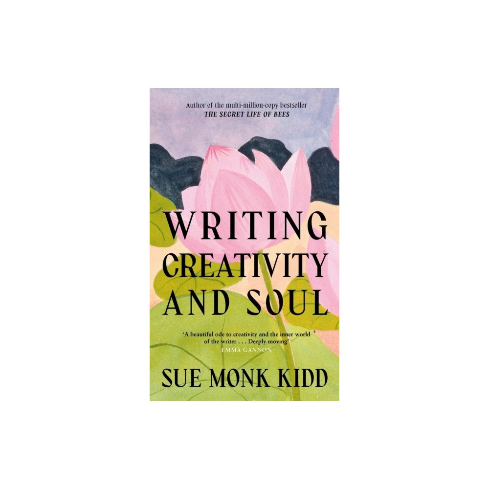 Sue Monk Kidd Writing Creativity and Soul (inbunden, eng)