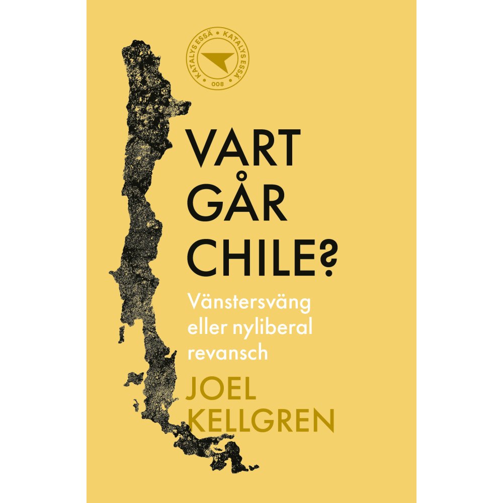 Joel Kellgren Vart går Chile? : vänstersväng eller nyliberal revansch (häftad)