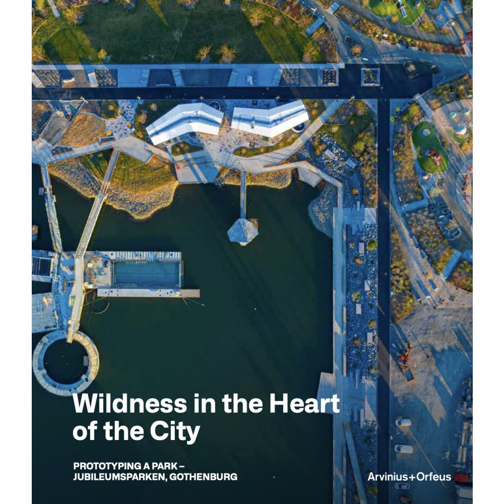 Arvinius+Orfeus Publishing Wildness in the Heart of the City (häftad, eng)