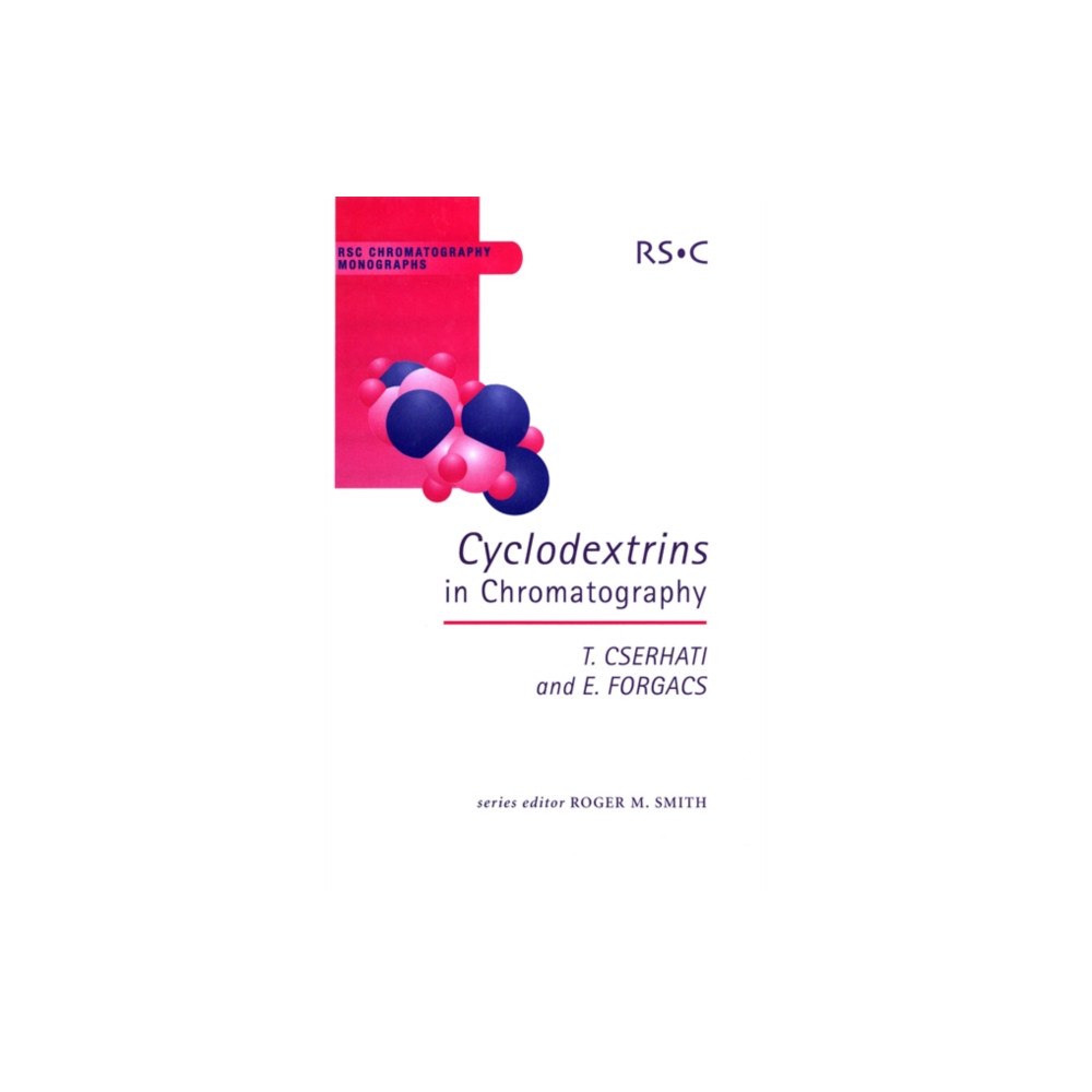 Royal Society of Chemistry Cyclodextrins in Chromatography (inbunden, eng)