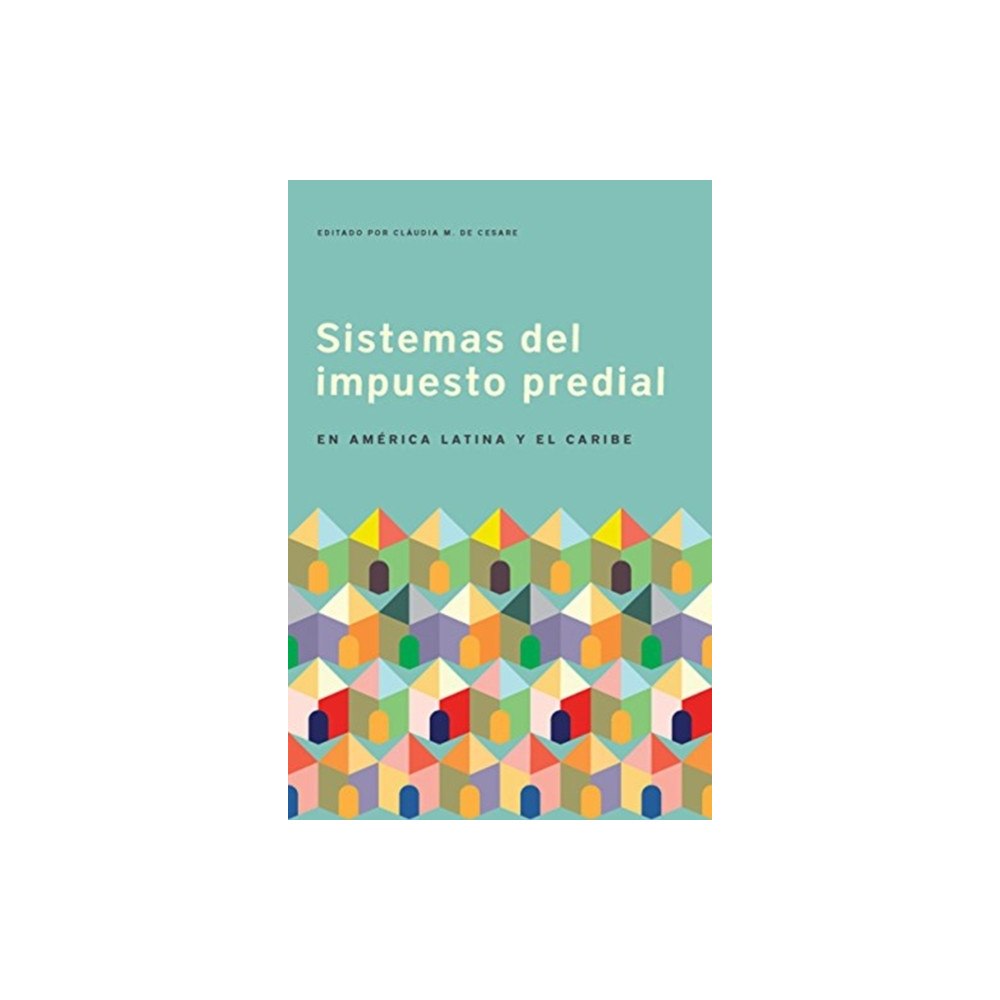 Lincoln Institute of Land Policy Sistemas del impuesto predial en America Latina y el Caribe (häftad, eng)