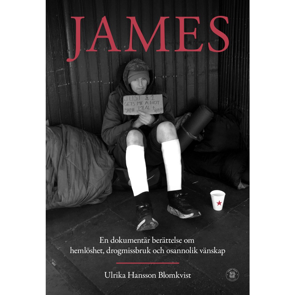 Ulrika Hansson Blomkvist James : en dokumentär berättelse om hemlöshet, drogmissbruk och osannolik vänskap (bok, danskt band)