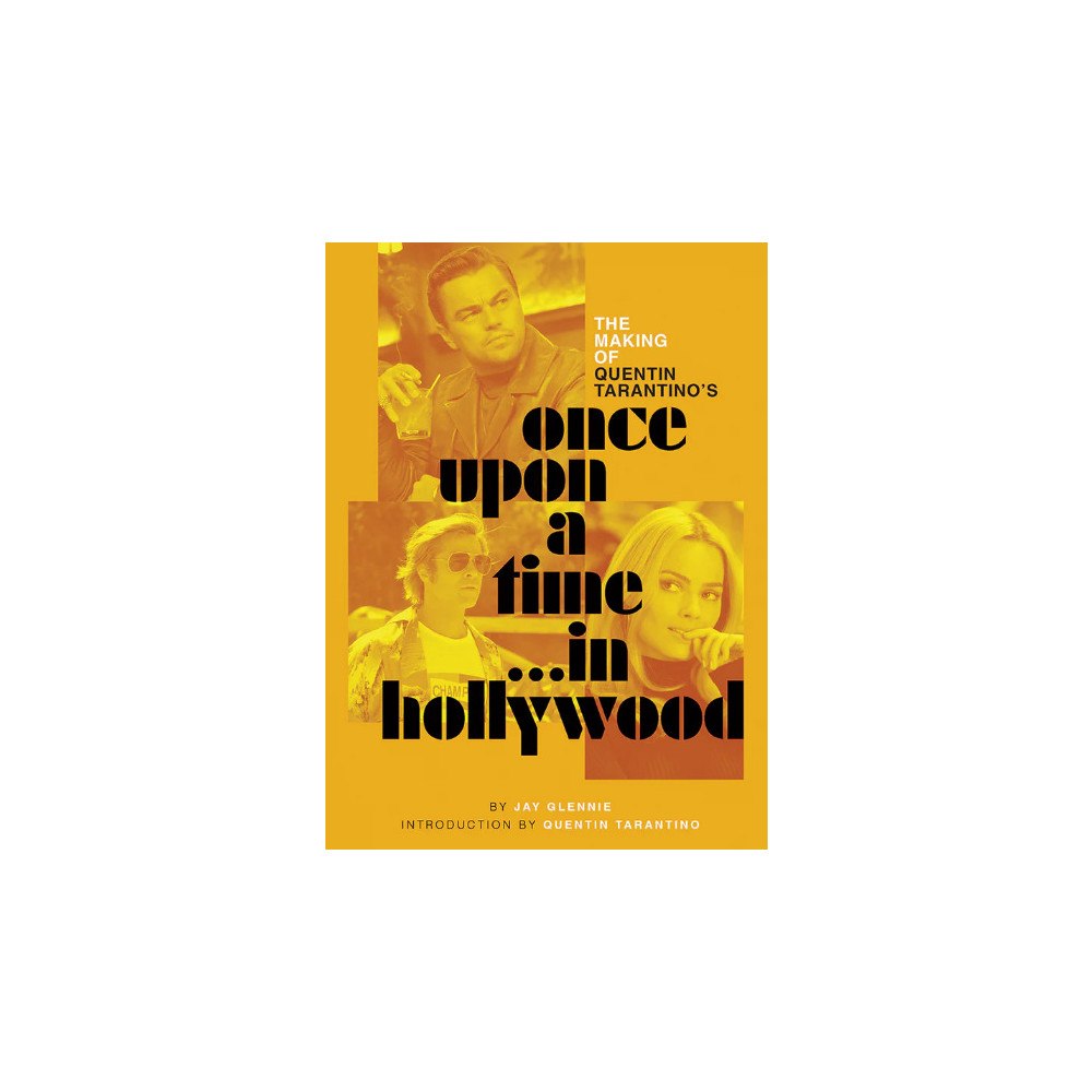 Jay Glennie The Making of Quentin Tarantino's Once Upon a Time in Hollywood (inbunden, eng)