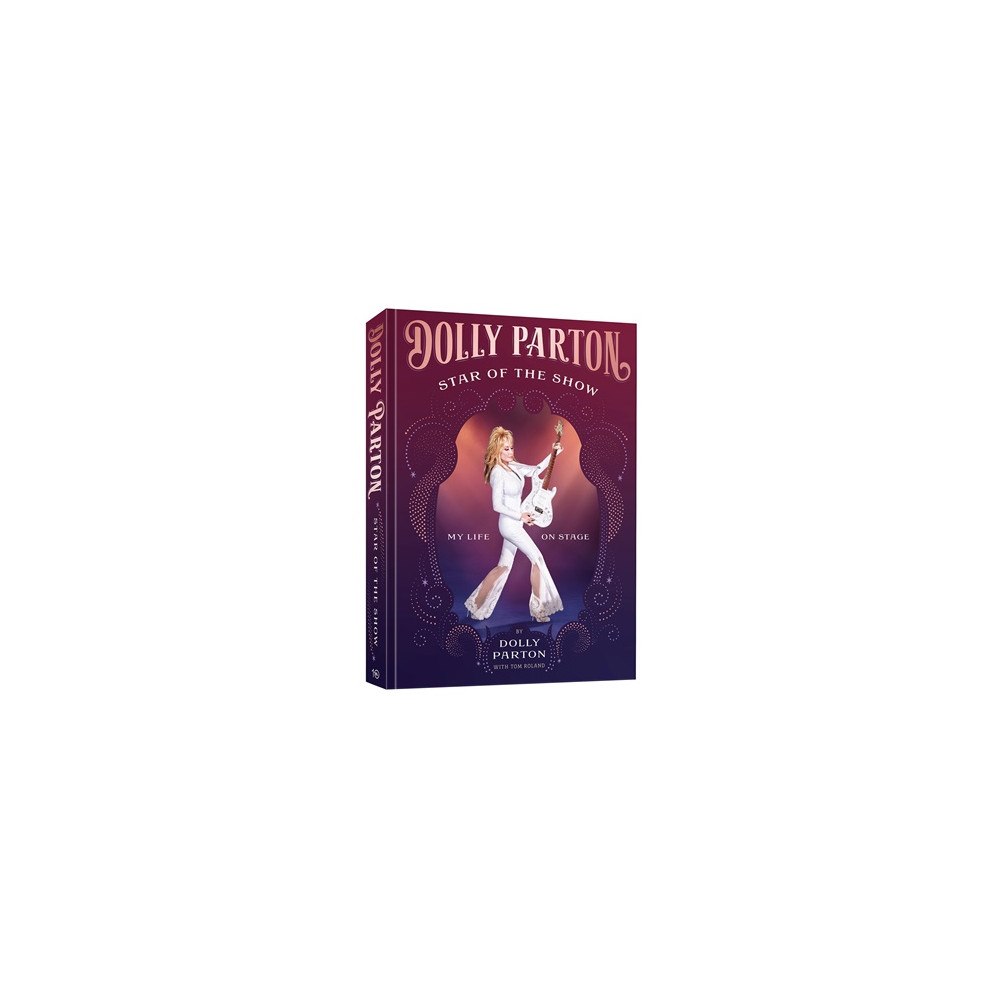 Dolly Parton Star of the Show [Deluxe Edition]: My Life on Stage (inbunden, eng)