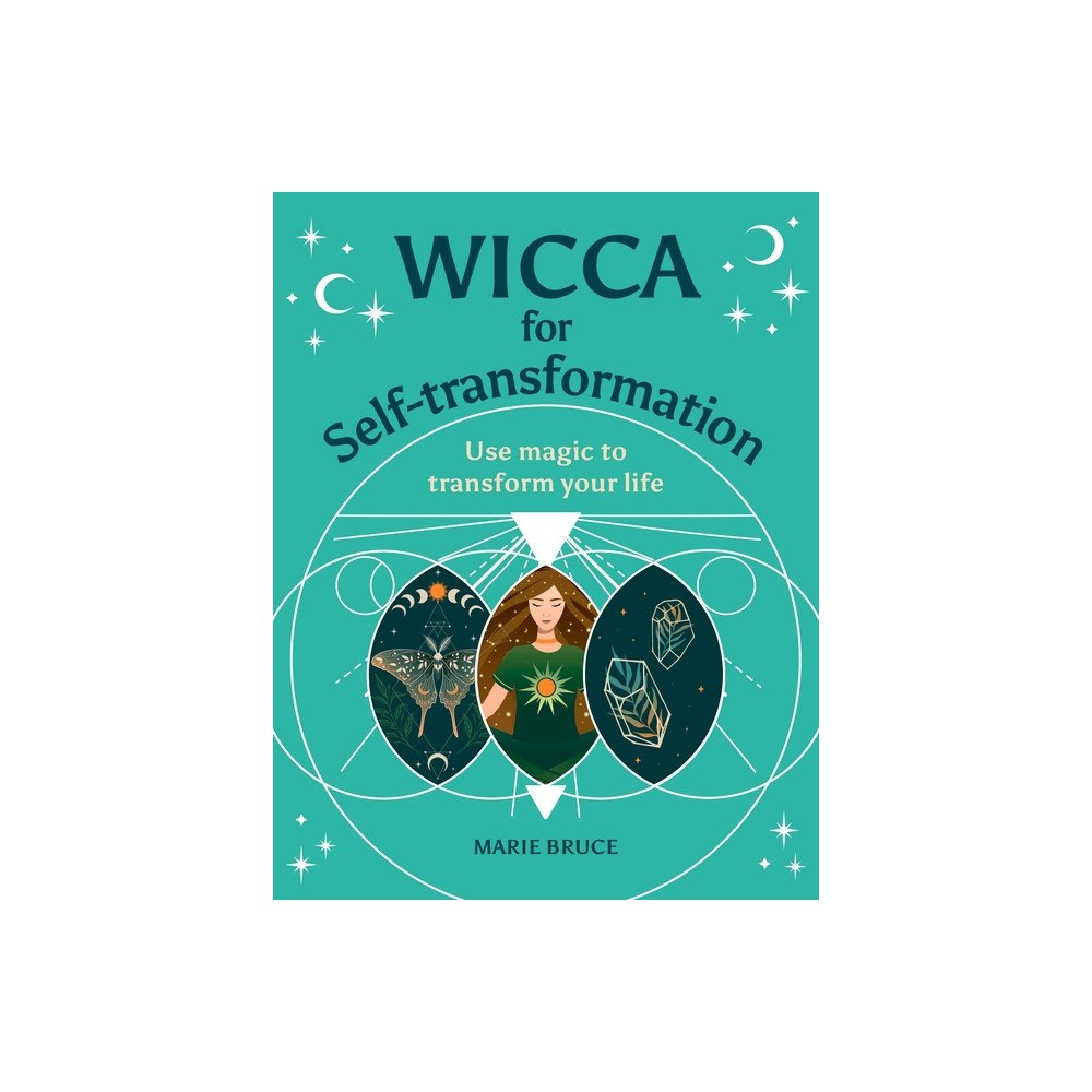 Marie Bruce Wicca for Self-Transformation: Use Magic to Transform Your L (inbunden, eng)