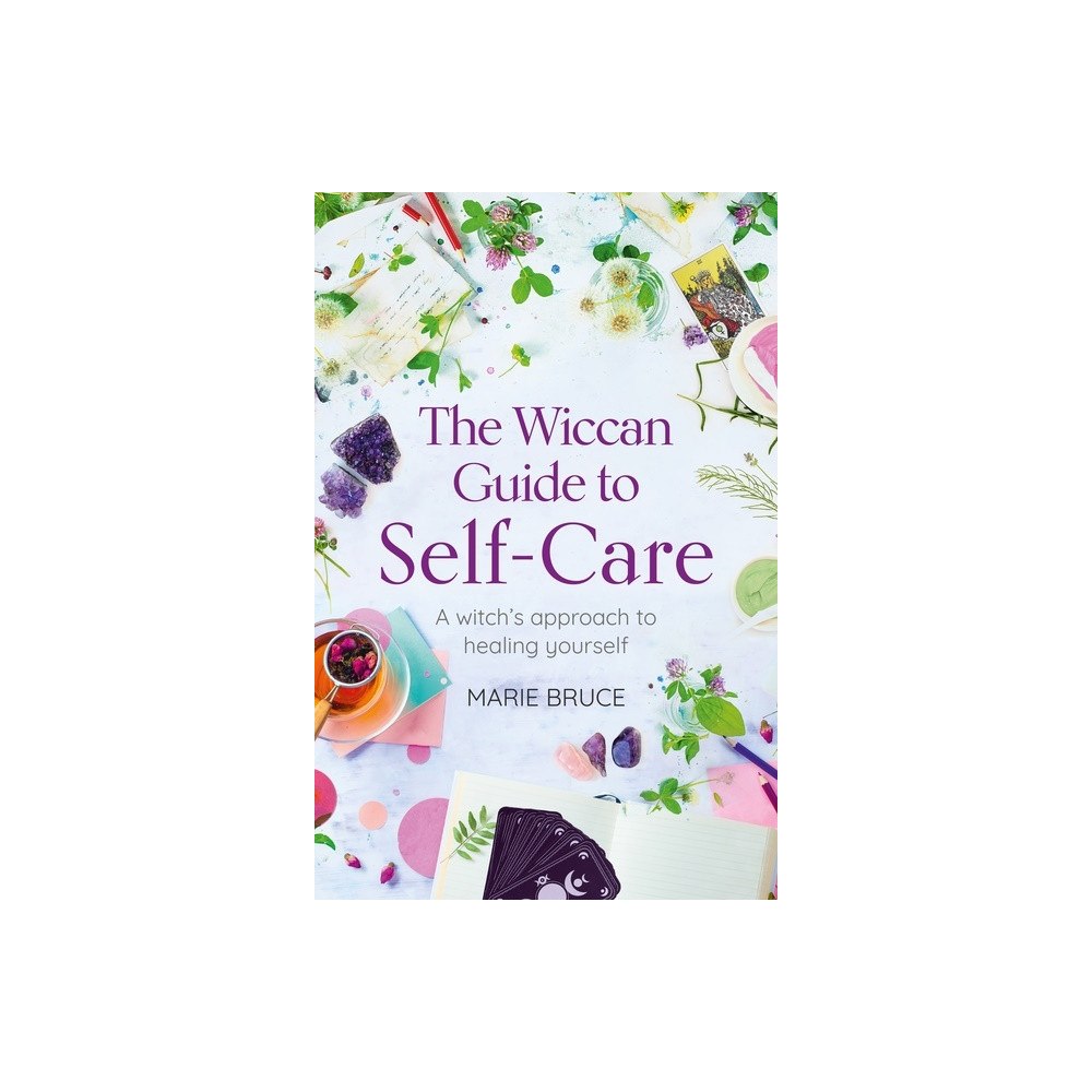 Marie Bruce Wiccan Guide to Self-Care: A Witch's Approach to Healing You (häftad, eng)