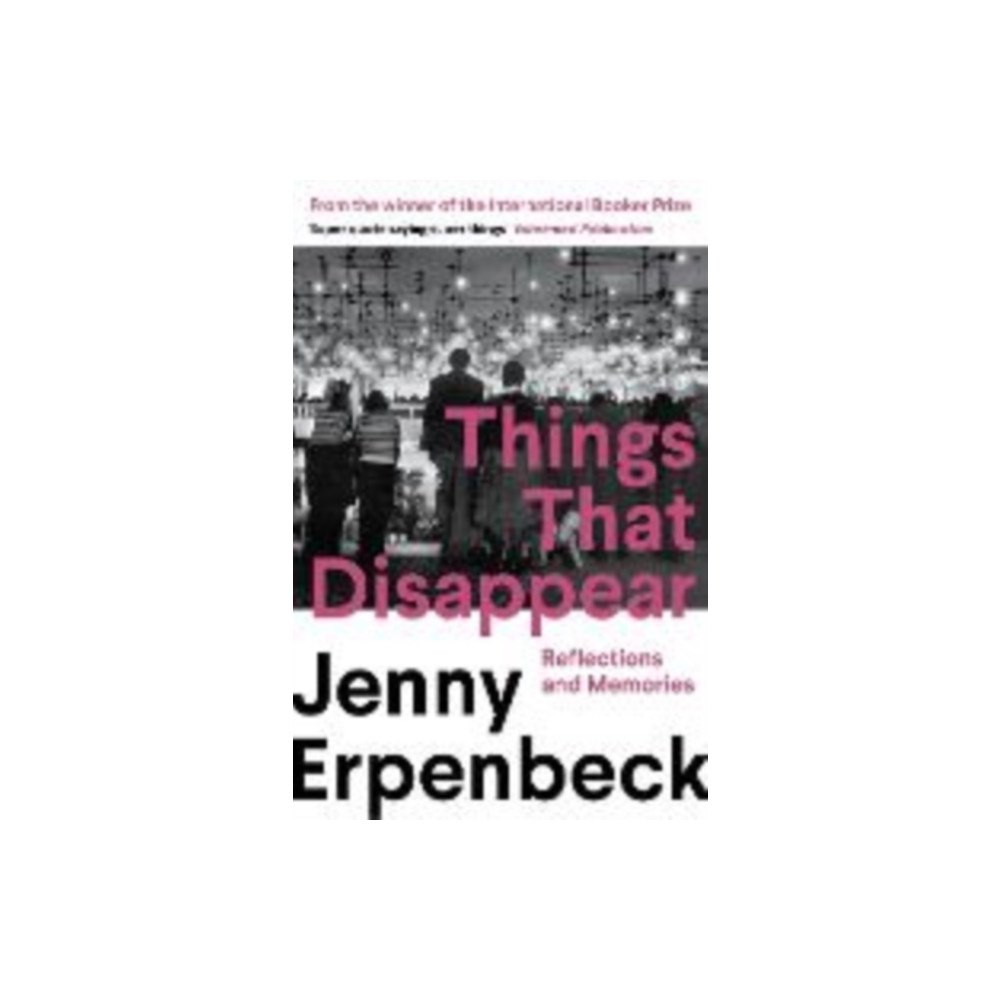 Jenny Erpenbeck Things That Disappear (pocket, eng)