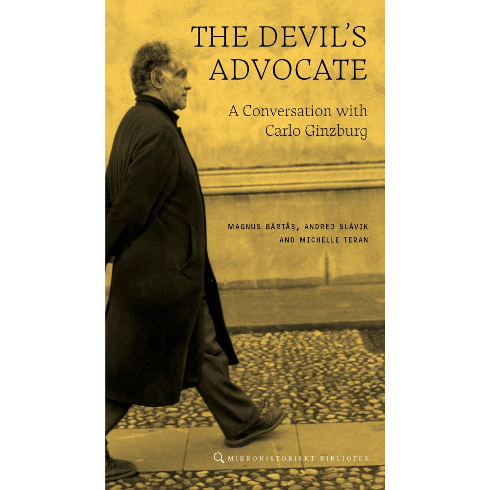Carlo Ginzburg The devil´s advocate : a conversation with Carlo Ginzburg (bok, danskt band, eng)