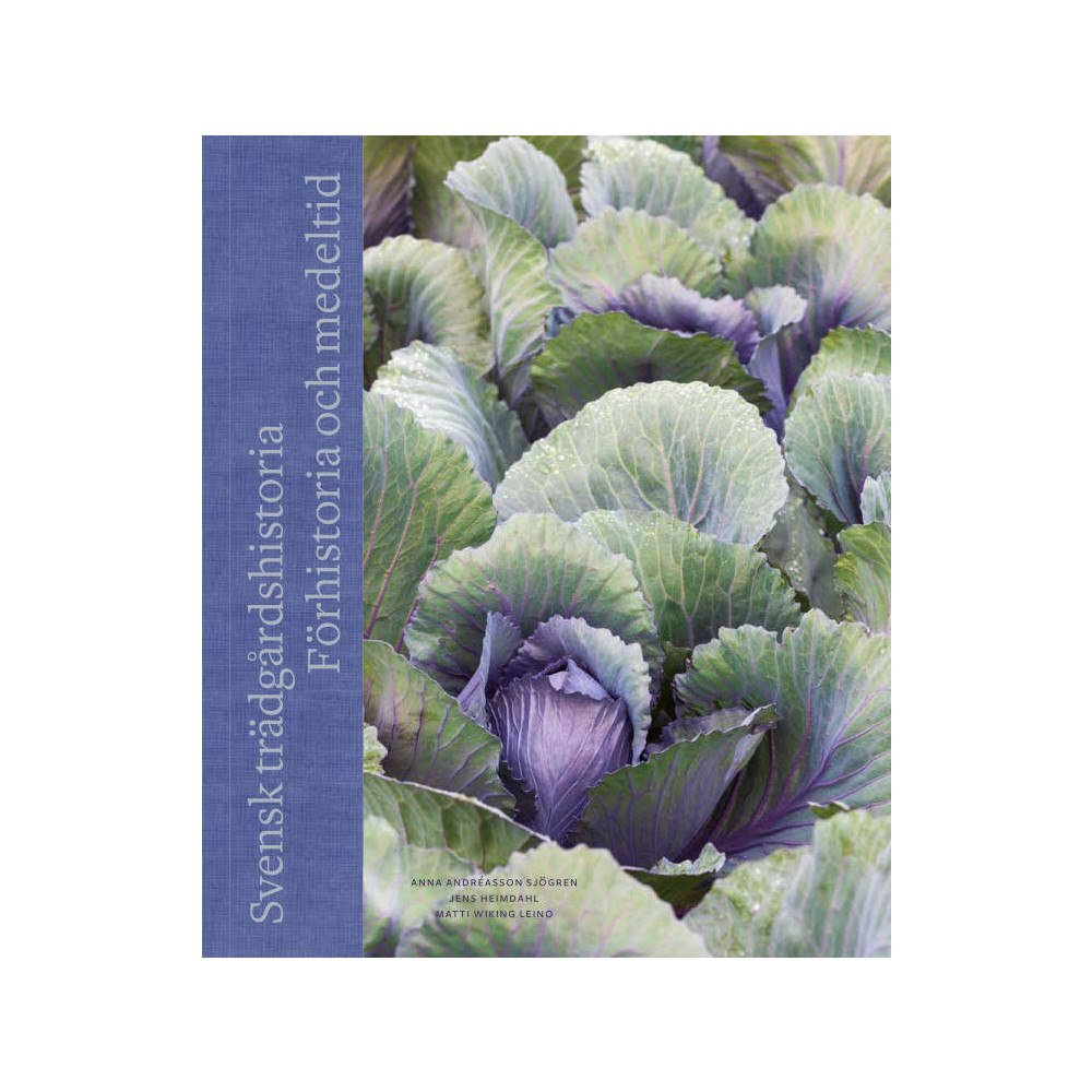 Anna Andréasson Sjögren Svensk trädgårdshistoria (inbunden)