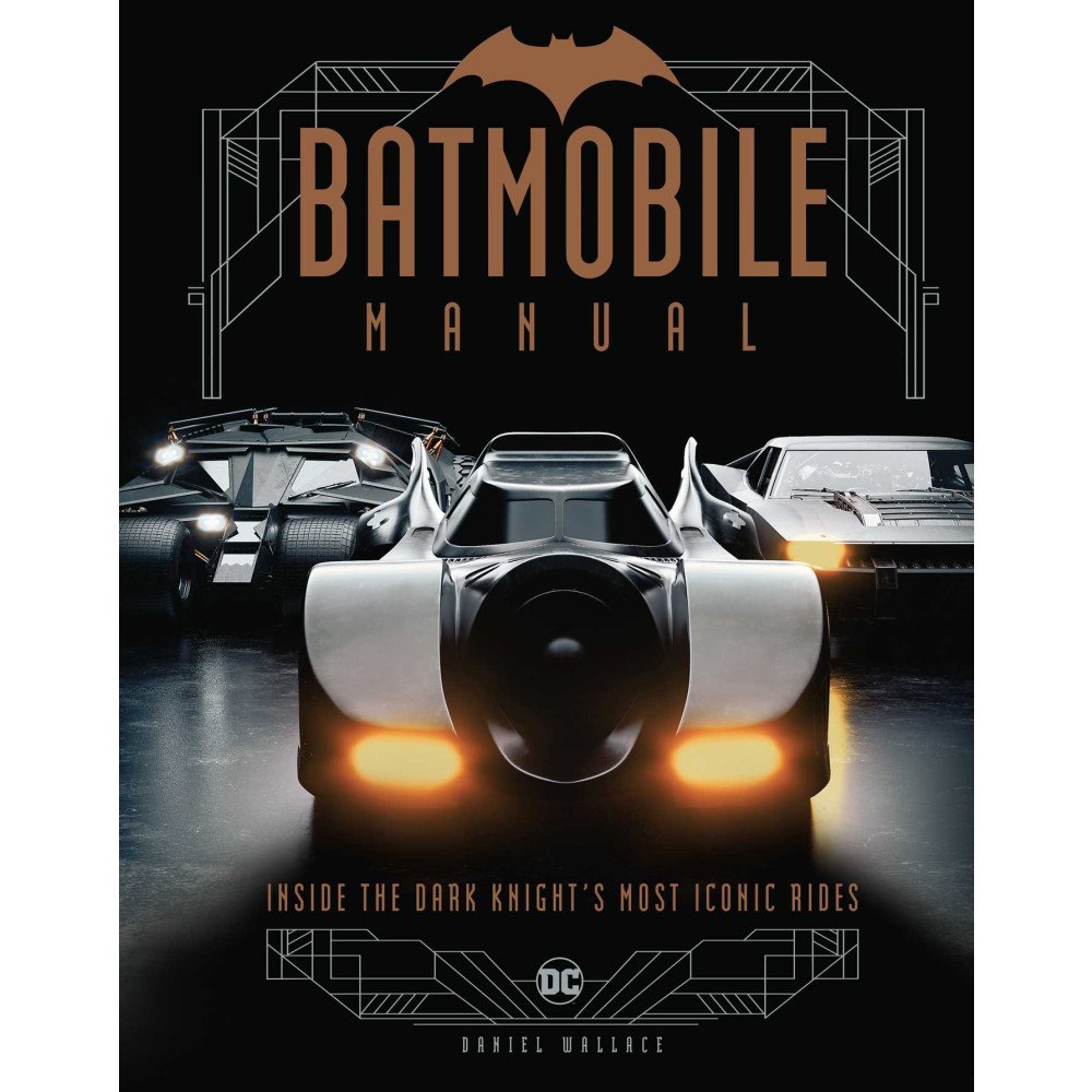 Daniel Wallace Batmobile Manual: Inside the Dark Knight's Most Iconic Rides (inbunden, eng)