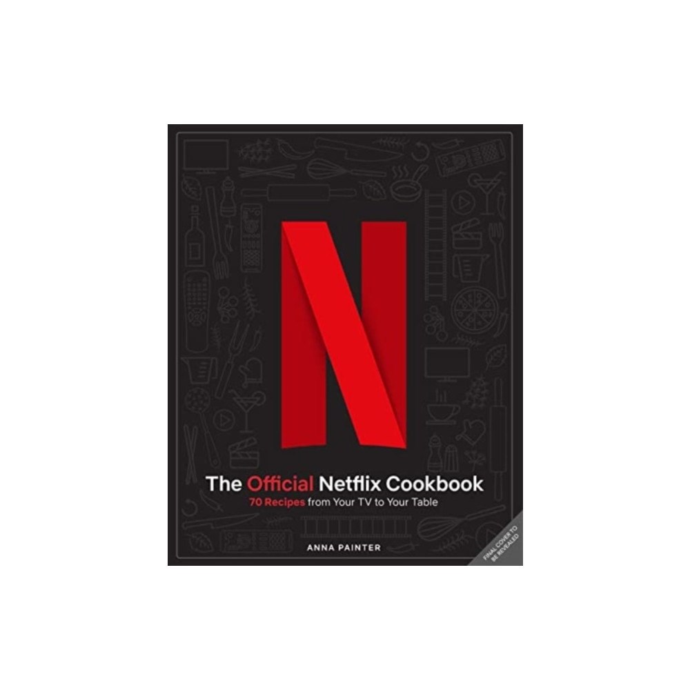 Simon & Schuster Netflix: The Official Cookbook (inbunden, eng)