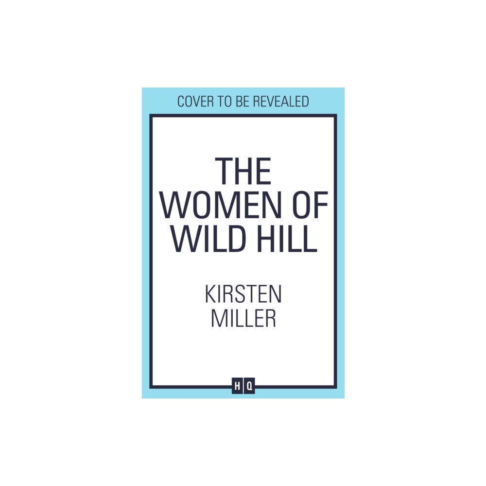 HarperCollins Publishers The Women of Wild Hill (inbunden, eng)