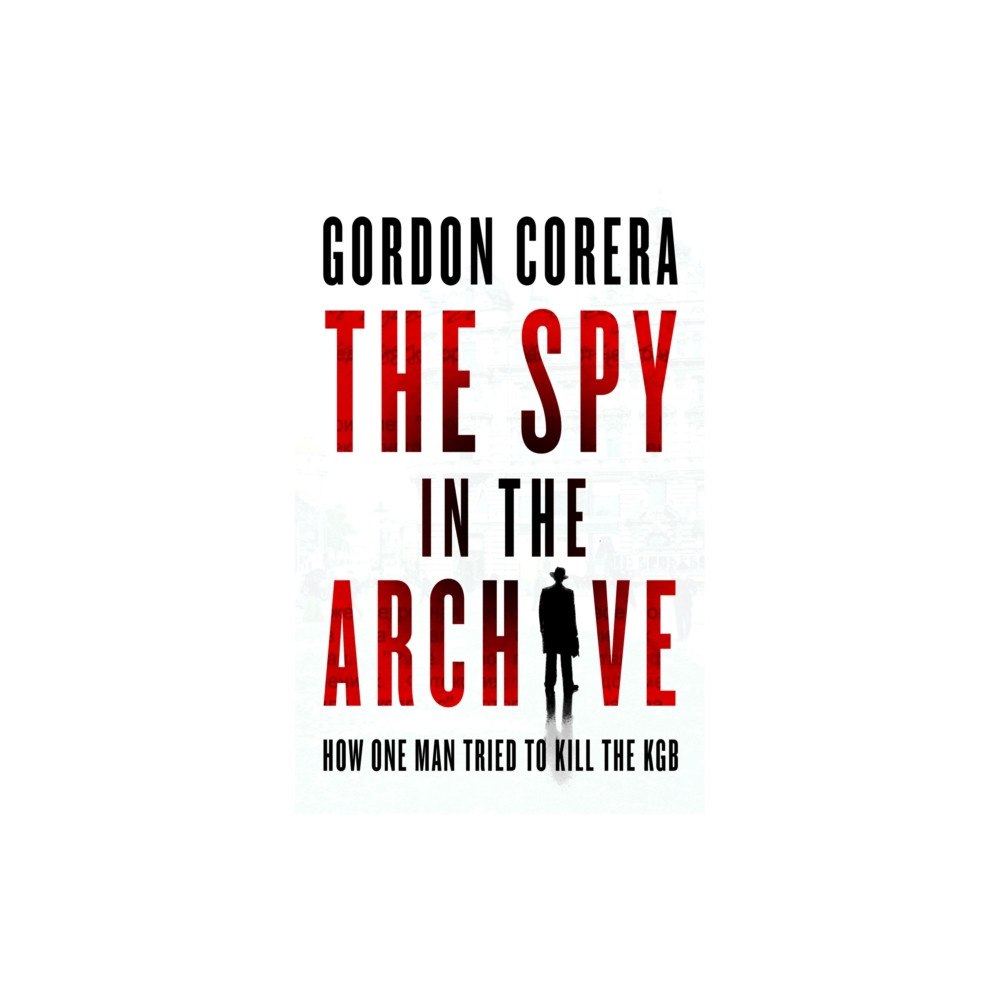 HarperCollins Publishers The Spy in the Archive (inbunden, eng)