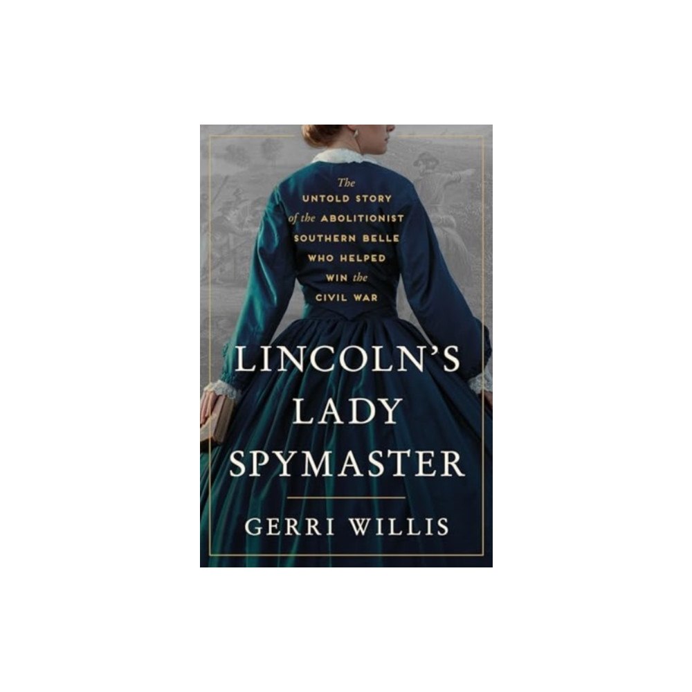 Harpercollins publishers inc Lincoln’s Lady Spymaster (inbunden, eng)