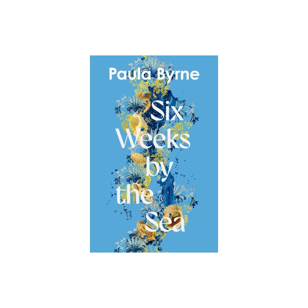 HarperCollins Publishers Six Weeks by the Sea (inbunden, eng)