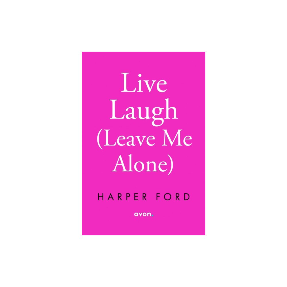 HarperCollins Publishers Live, Laugh, Leave Me Alone (häftad, eng)