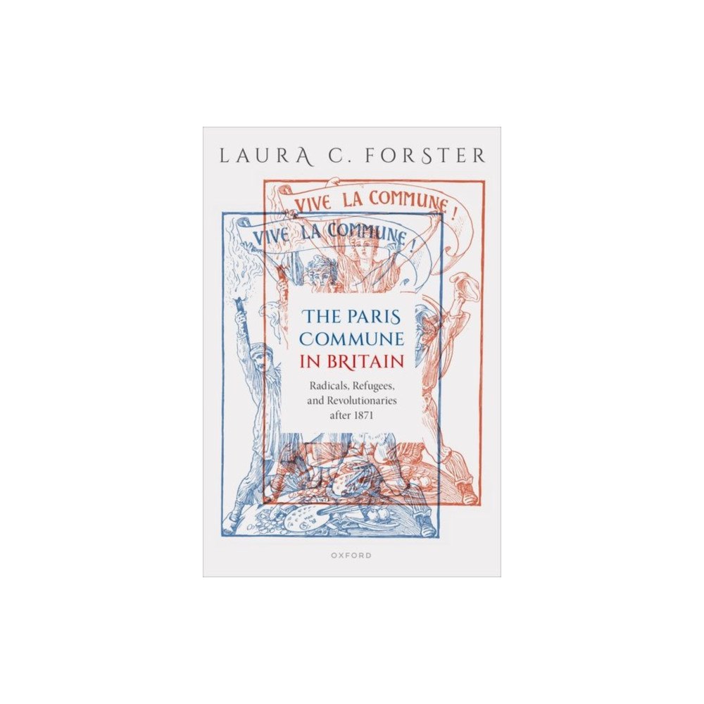 Oxford University Press The Paris Commune in Britain (inbunden, eng)