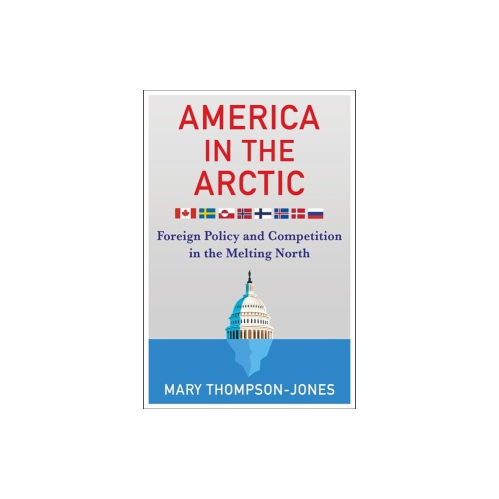 Columbia university press America in the Arctic (inbunden, eng)