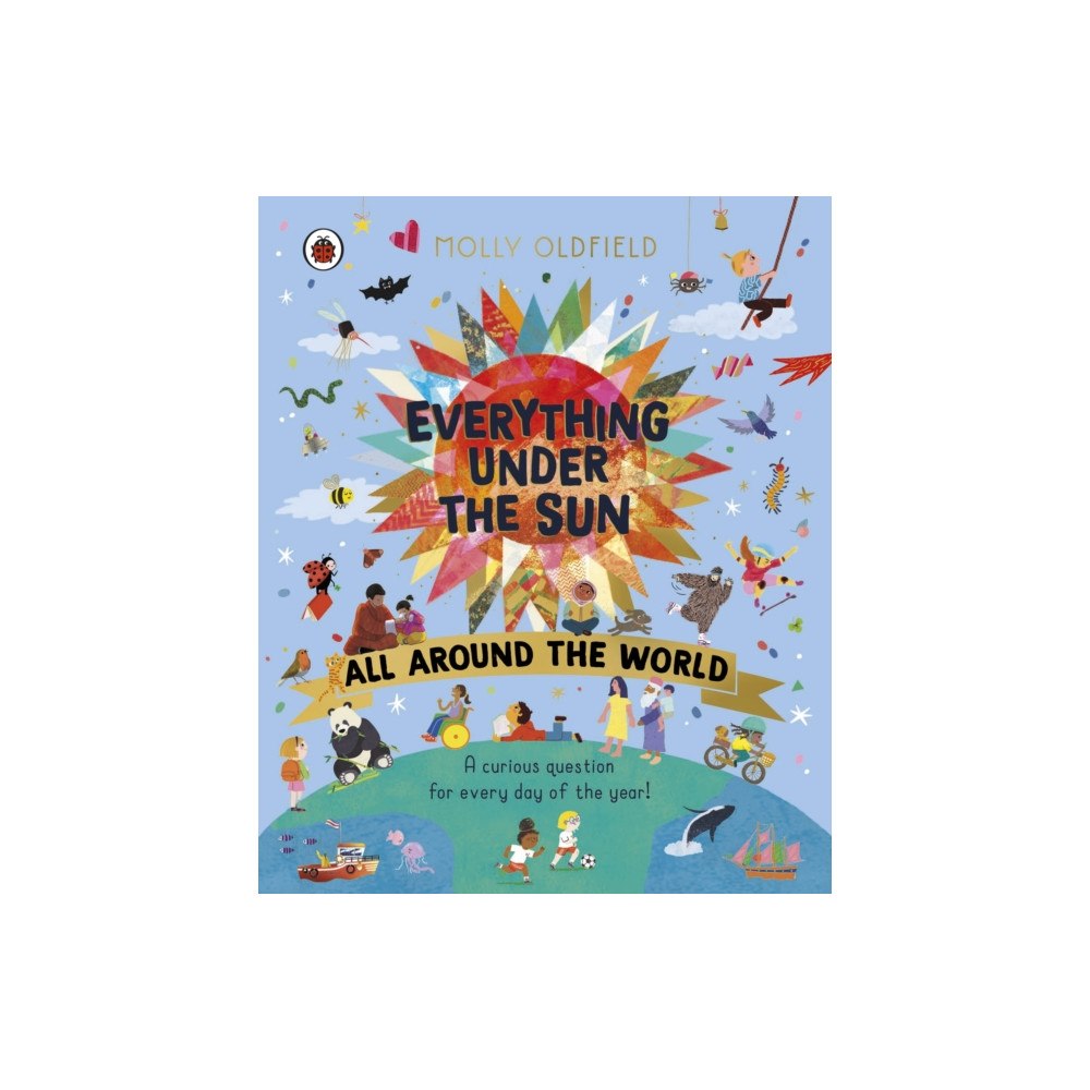 Penguin Random House Children's UK Everything Under the Sun: All Around the World (inbunden, eng)