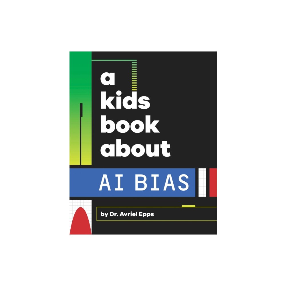 Dorling Kindersley Ltd A Kids Book About AI Bias (inbunden, eng)