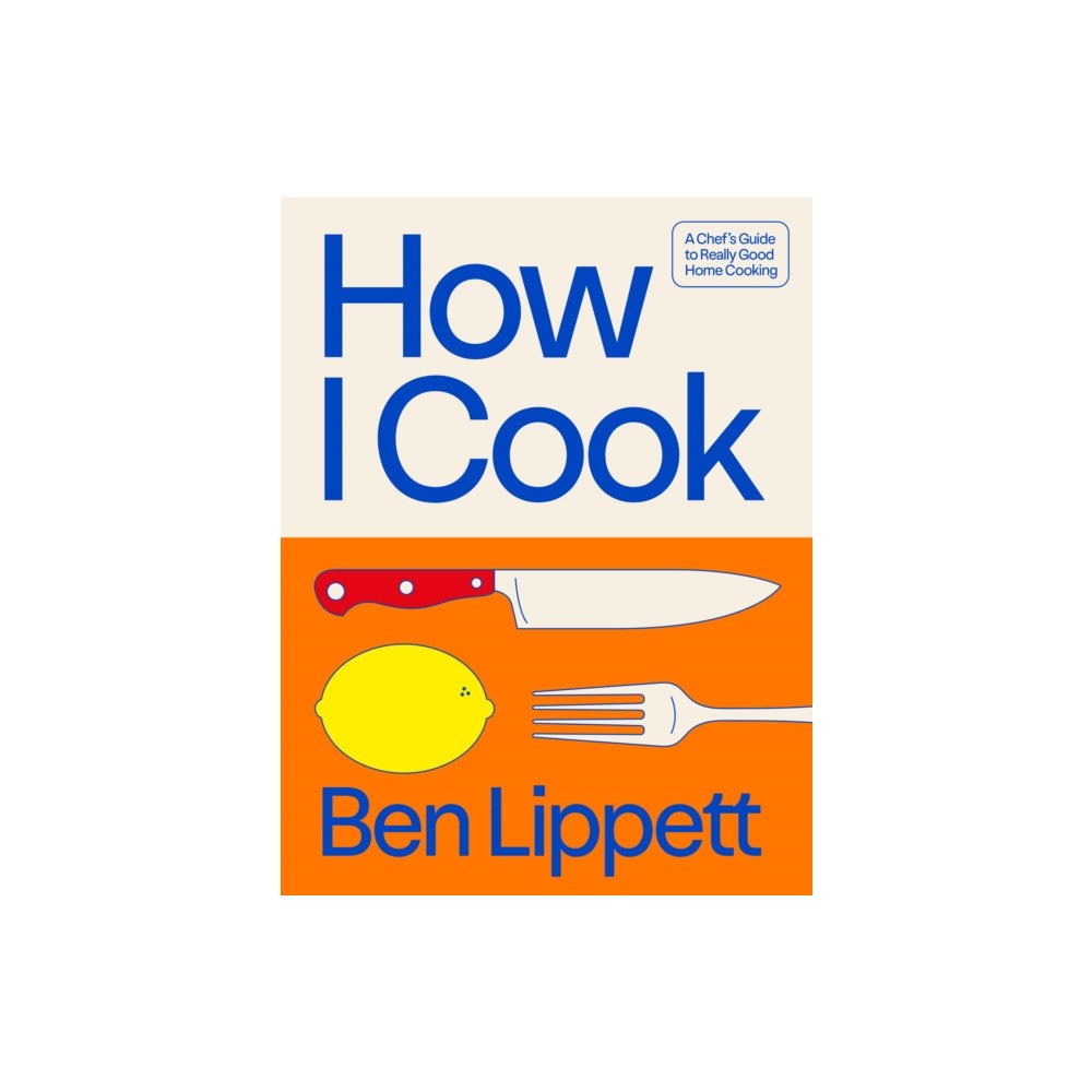 HarperCollins Publishers How I Cook (inbunden, eng)