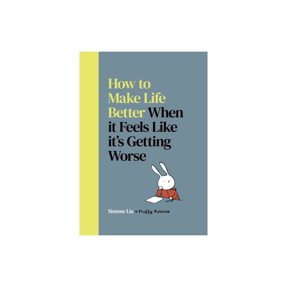 Vintage Publishing How to Make Life Better When it Feels Like it’s Getting Worse (inbunden, eng)