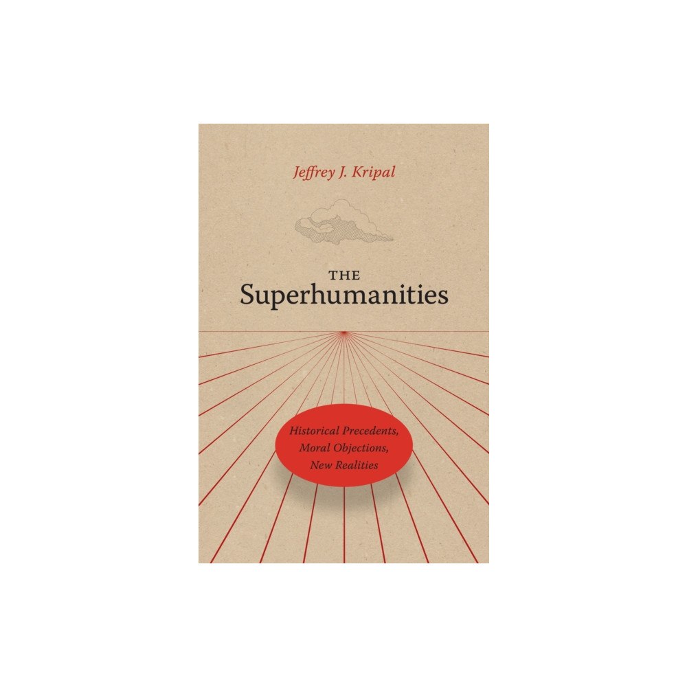 The university of chicago press The Superhumanities (häftad, eng)
