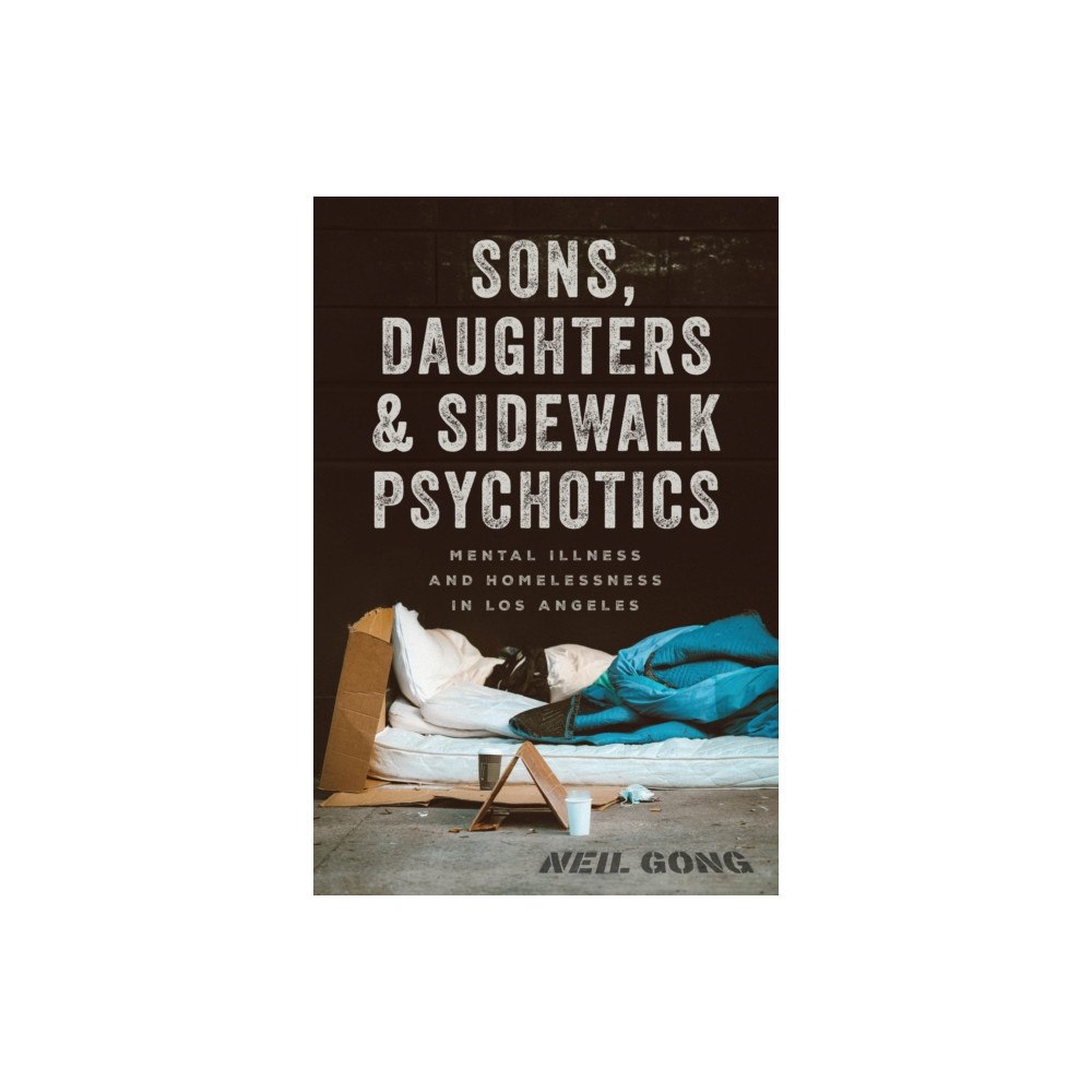 The university of chicago press Sons, Daughters, and Sidewalk Psychotics (häftad, eng)