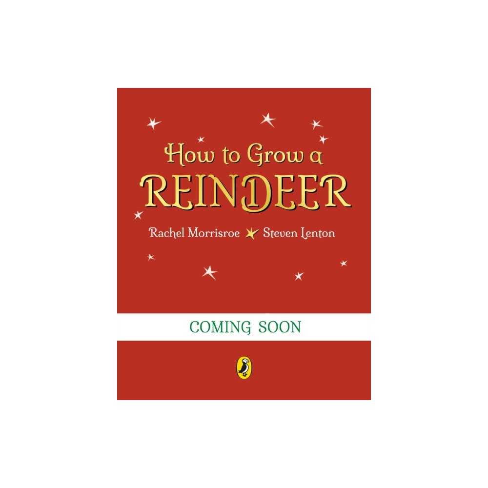 Penguin Random House Children's UK How to Grow a Reindeer (häftad, eng)