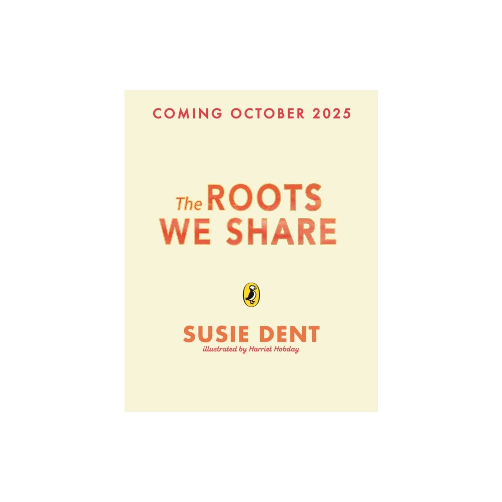 Penguin Random House Children's UK The Roots We Share (inbunden, eng)