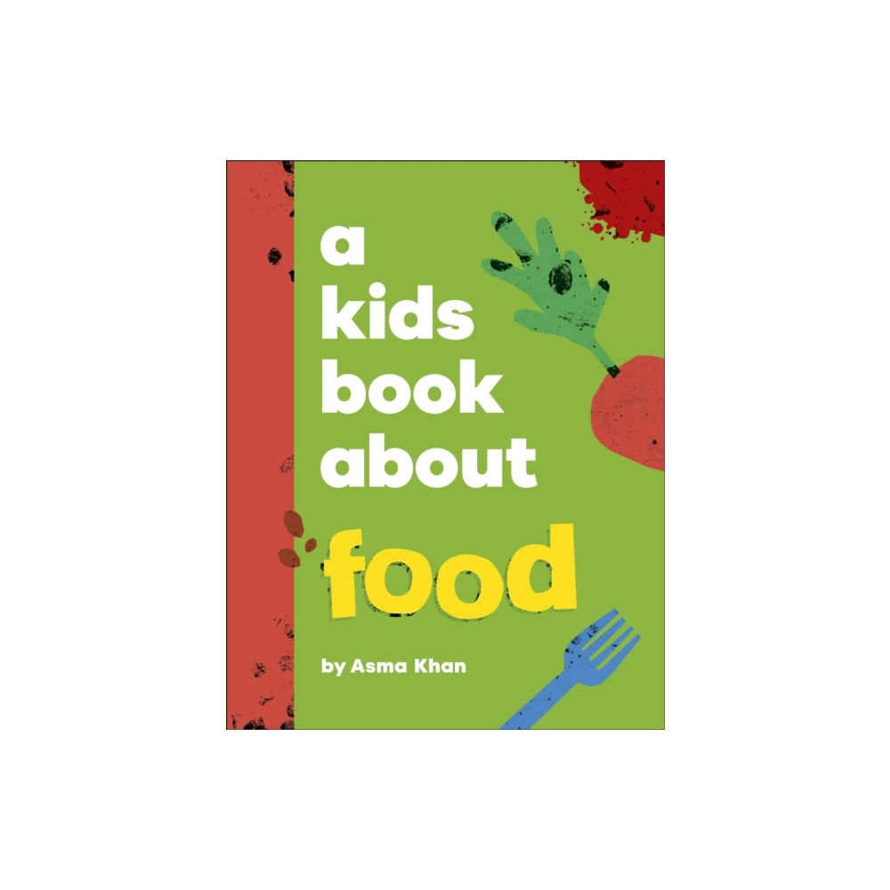 Dorling Kindersley Ltd A Kids Book About Food (inbunden, eng)