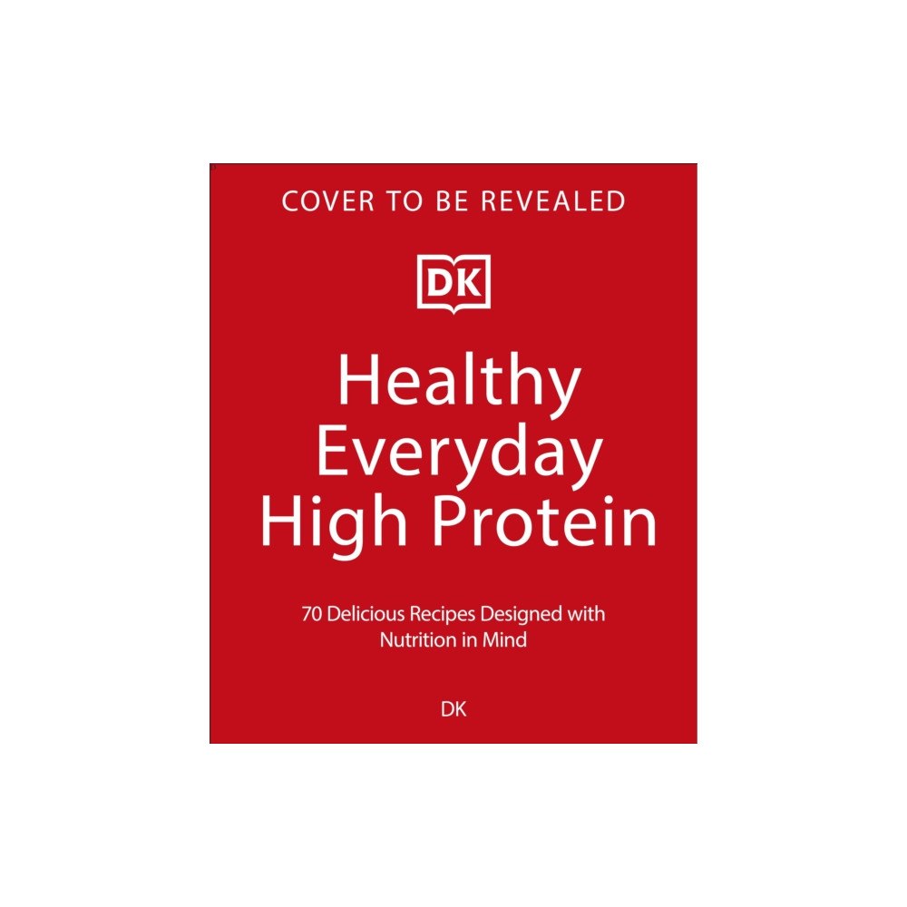 Dorling Kindersley Ltd Healthy Everyday High Protein (häftad, eng)