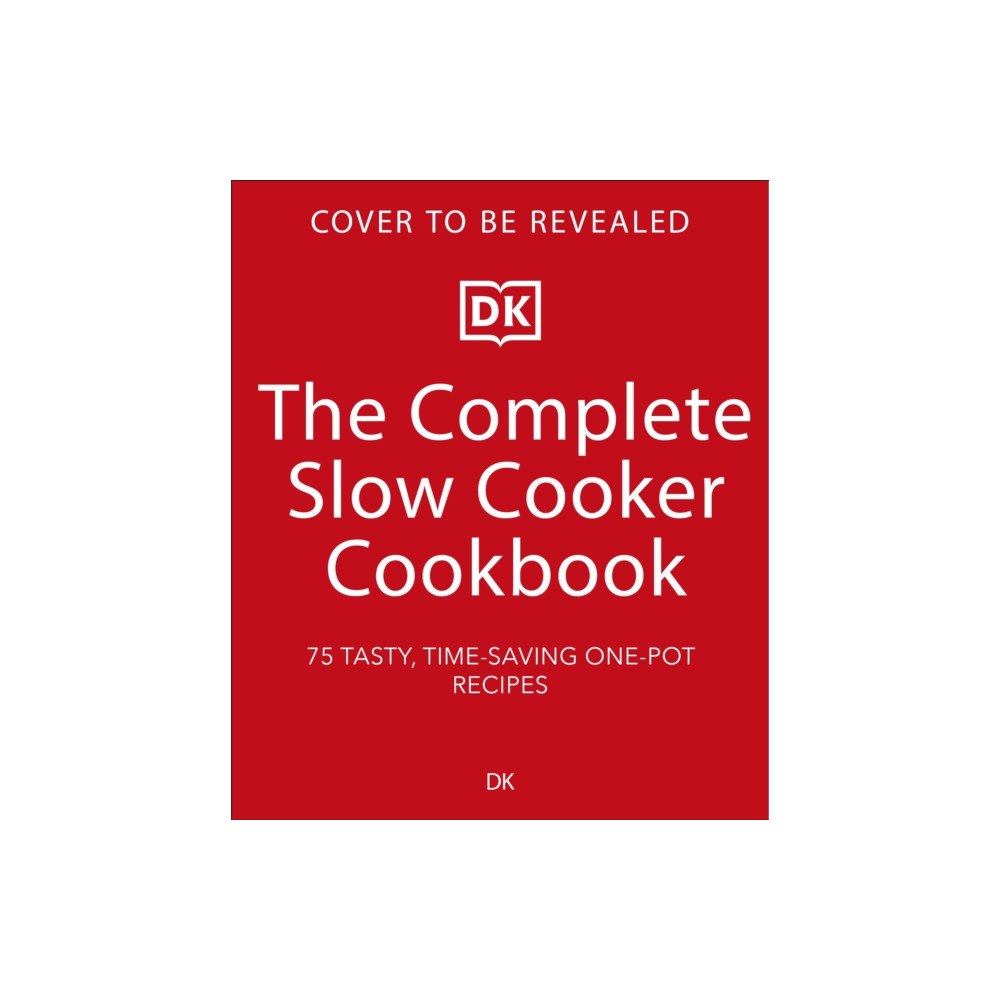 Dorling Kindersley Ltd The Complete Slow Cooker Cookbook (häftad, eng)