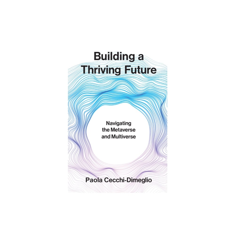 Mit press ltd Building a Thriving Future (inbunden, eng)